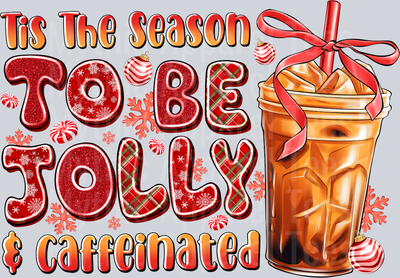 Tis The Season To Be Jolly and Caffeinated Coffee Christmas