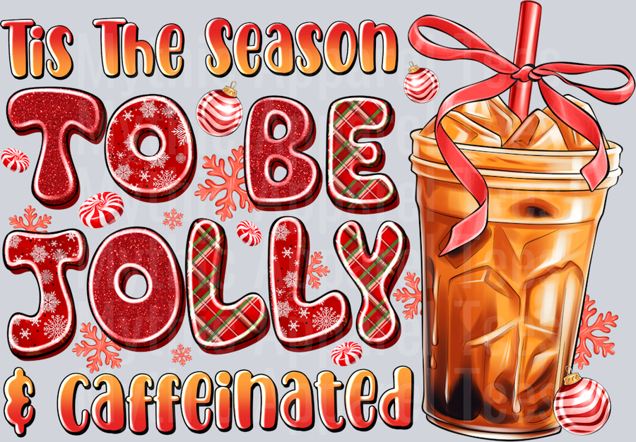 Tis The Season To Be Jolly and Caffeinated Coffee Christmas
