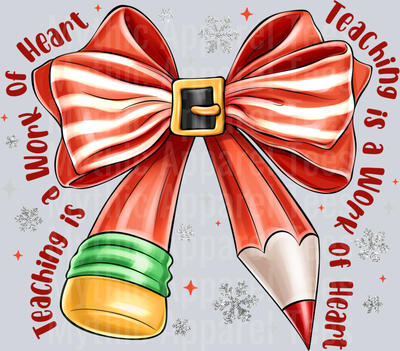Teacher Christmas bow Pencil Teaching is a work of heart