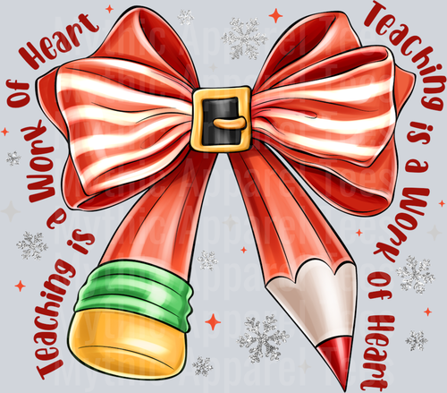 Teacher Christmas bow Pencil Teaching is a work of heart
