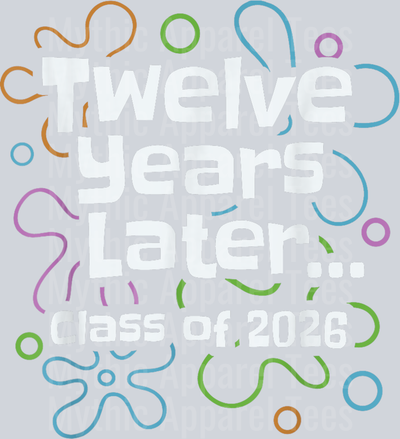 Funny Class of 2026 Senior Twelve Years Later T-Shirt