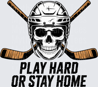 Ice Hockey Skull Helmet Crossed Sticks Play Hard Or Stay Home