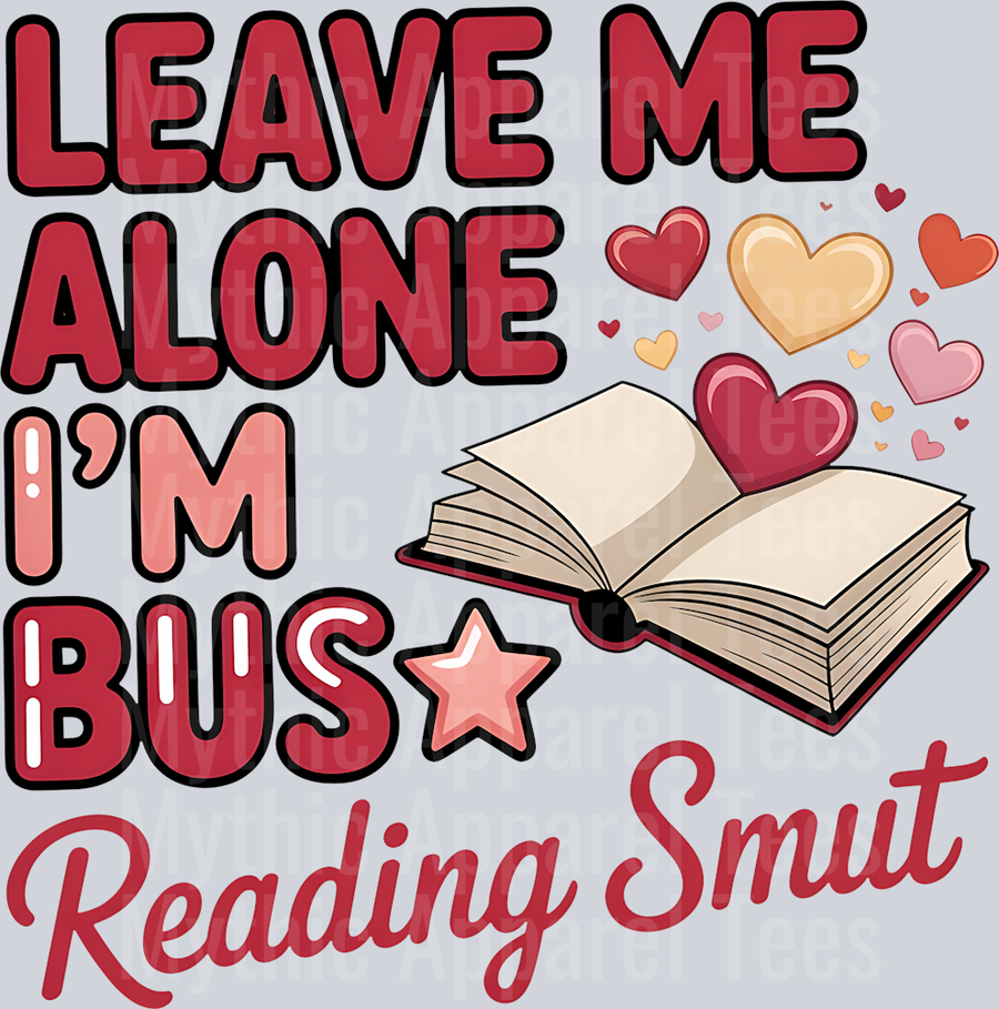 Leave me alone I'm busy reading smut DTF Book Transfers