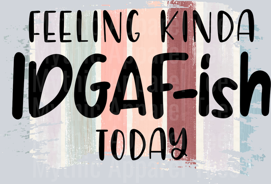 feeling kinda idgaf Funny Sayings 1