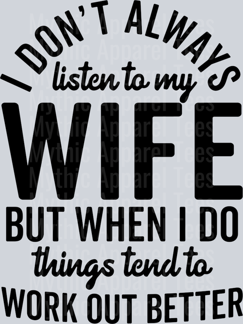 I Dont Always Listen To my Wife DTF Husband Transfers