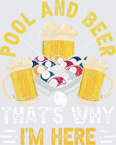 Pool And Beer That's Why I'm Here Billiards Balls Three Beer Mugs Crossed Cue Sticks Distressed Grunge Graphic