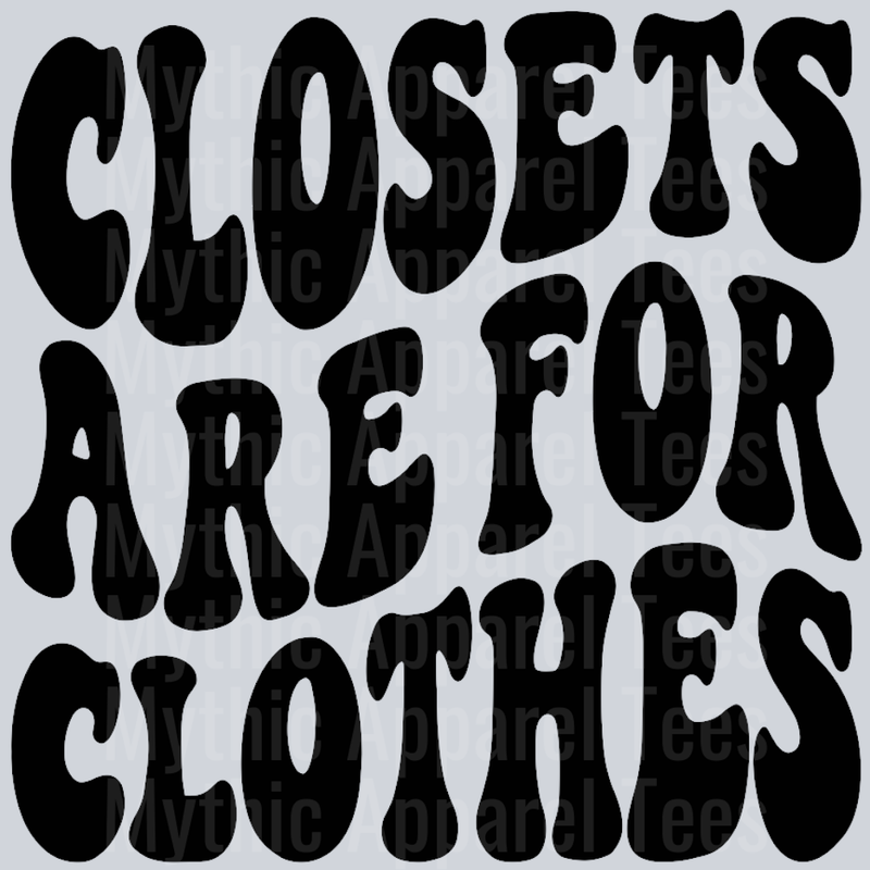 Closets Are For Clothes Wavey Retro Style Funny Shirt Design