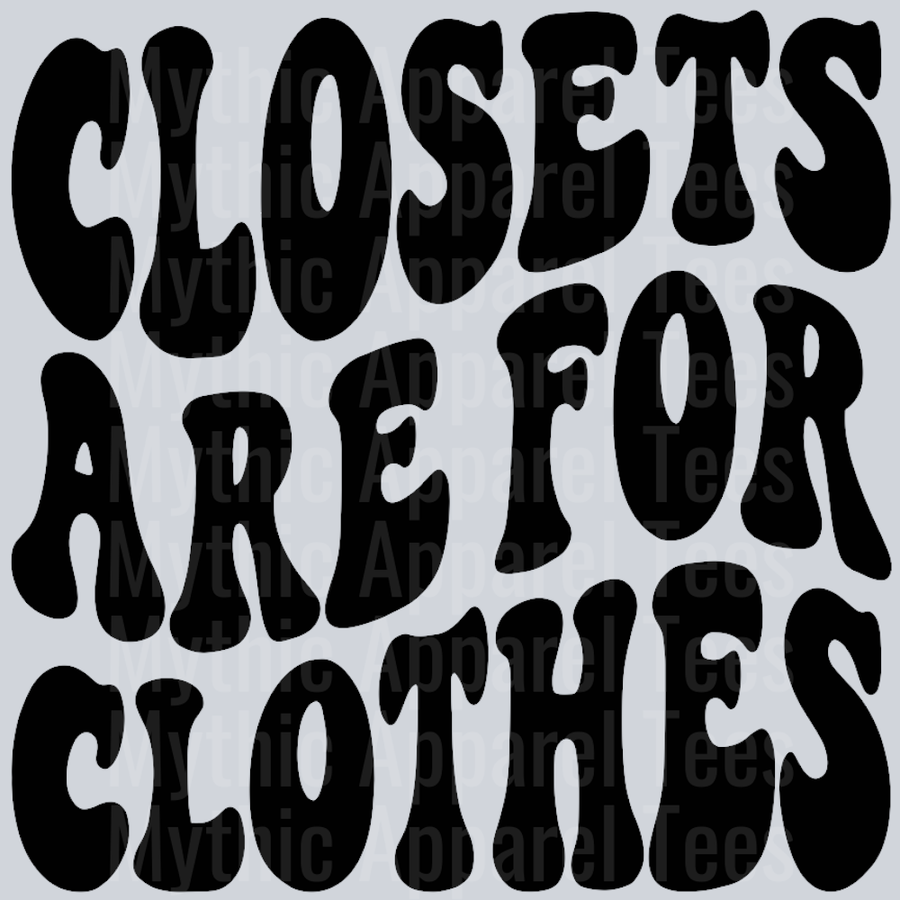 Closets Are For Clothes Wavey Retro Style Funny Shirt Design