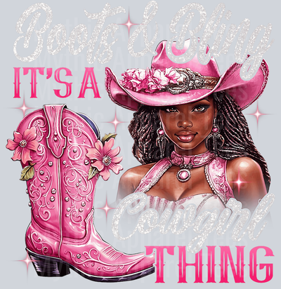 It's a cowgirl thing pink Boots on the Ground DTF Western Girl Transfers