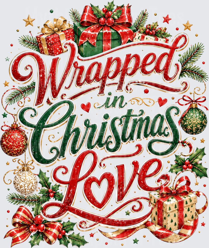 Wrapped in Christmas Love Holiday Script with Ornaments Gifts Holly and Bows