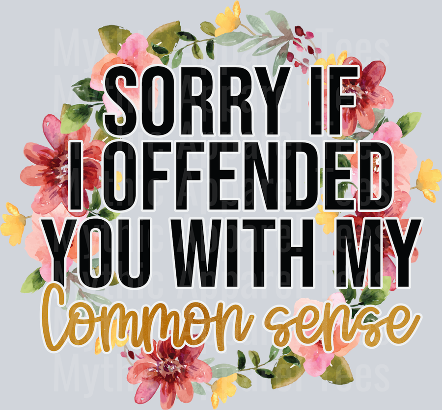 Sorry If I Offended You With My Common Sense DTF Sarcastic Sassy Transfers
