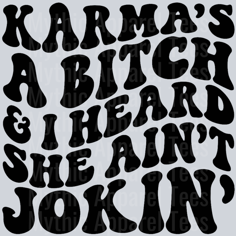 Karmas A Bitch