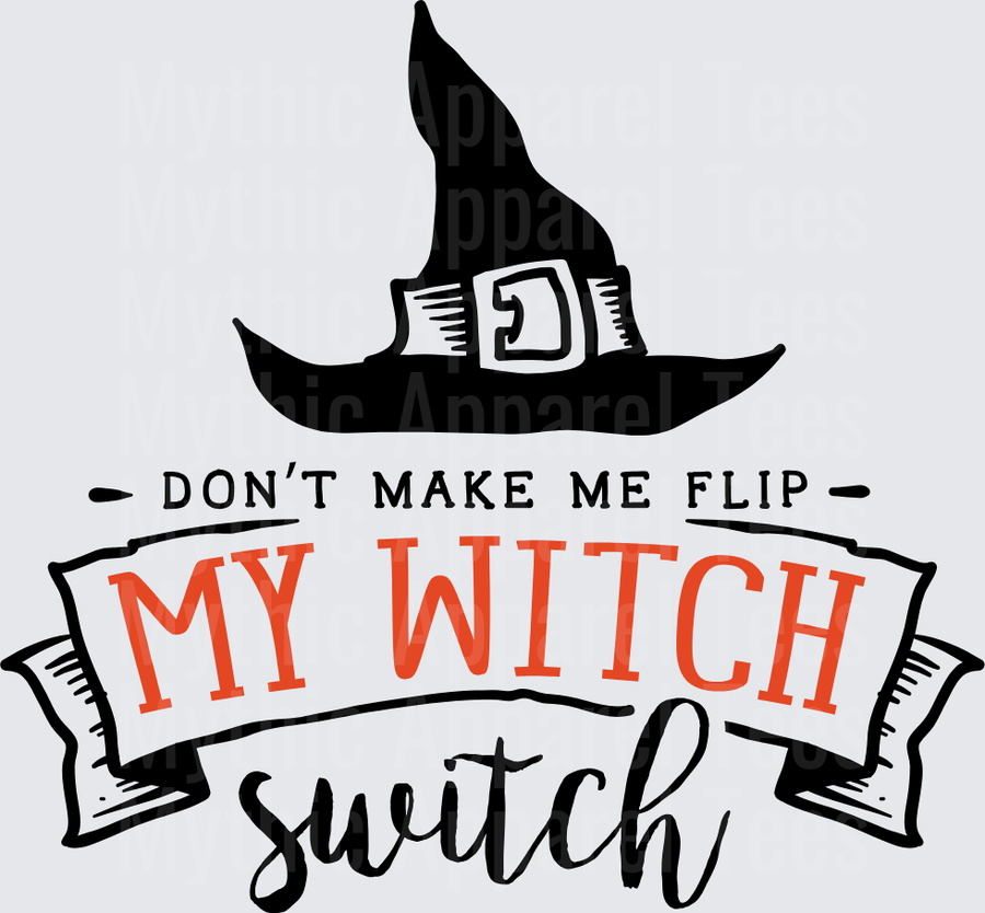 Don't Make Me Flip My Witch Switch Black Witch Hat Banner Halloween Humor Saying