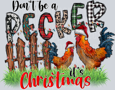 Dont Be a Pecker Its Christmas Chicken