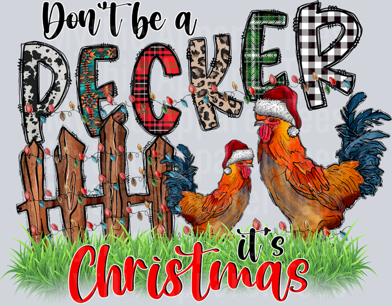 Dont Be a Pecker Its Christmas Chicken