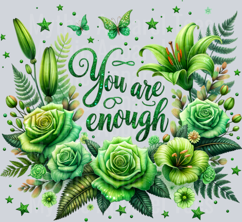 You are enough green flowers and butterflies DTF Empowerment Transfers