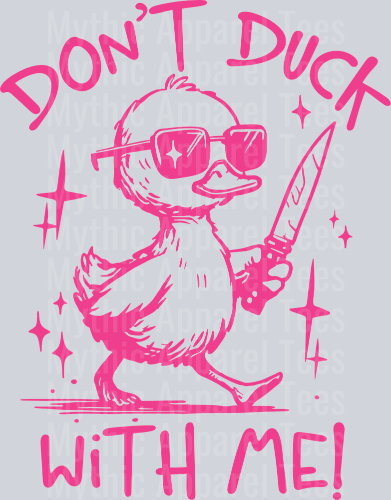 Don't Duck with me Duck with knife pink DTF Sarcastic Sassy Transfers