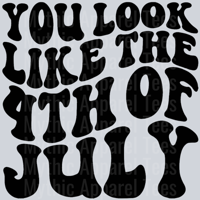 You Look Like The 4th Of July Wavey Retro Style Funny Shirt Design