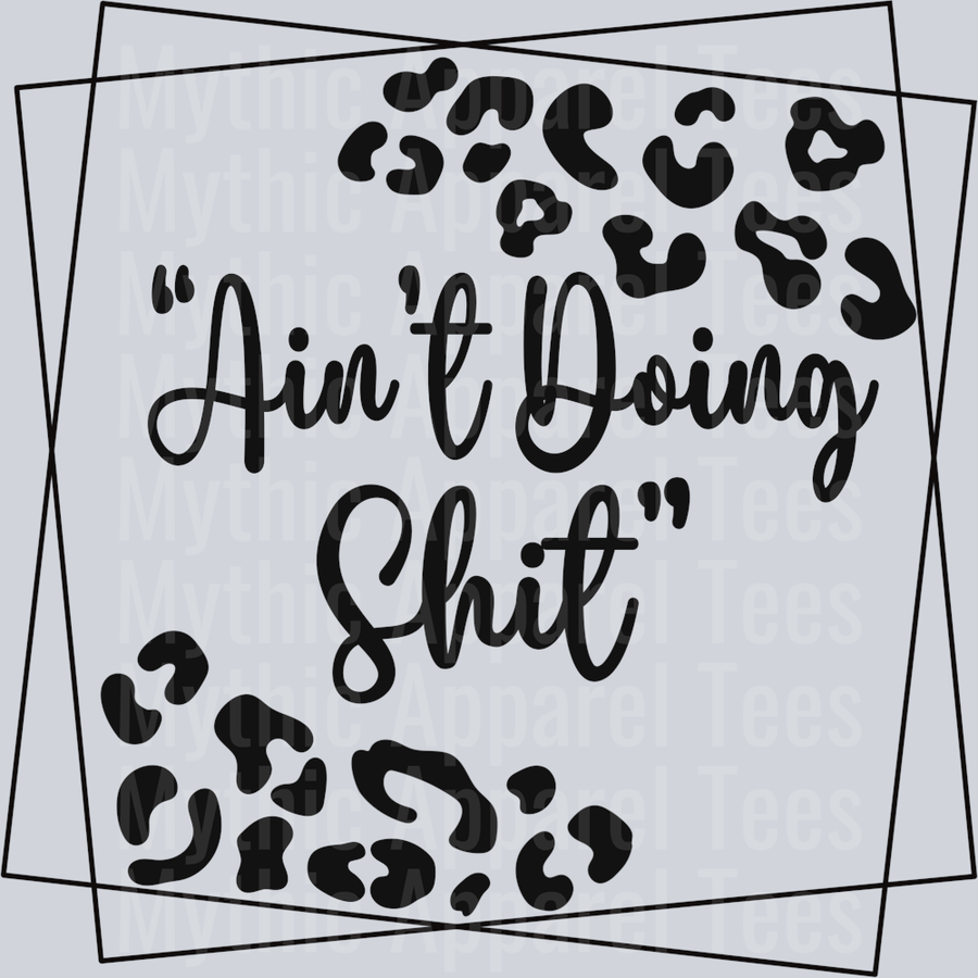 Ain't Doing Shit Leopard Boxes DTF Sarcastic Transfers