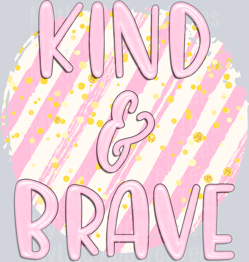 kind and brave Funny Sayings 1