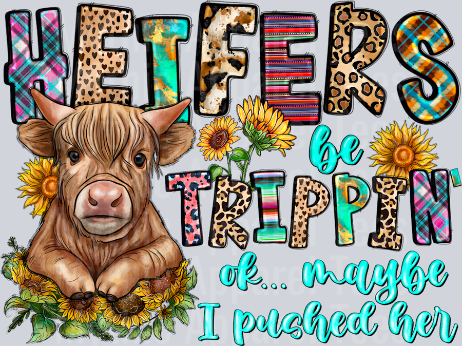 Heifers be Trippin Ok Maybe I pushed her Highland Cow DTF Highland Cow Transfers