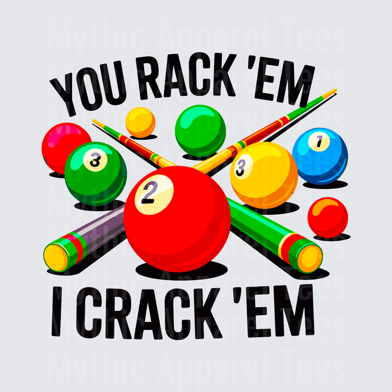 You Rack Em I Crack Em Billiards Pool Balls and Crossed Cues Funny Pool Player Quote