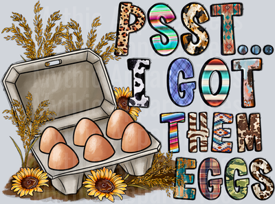 Psst I Got Them Eggs DTF Chicken Transfers