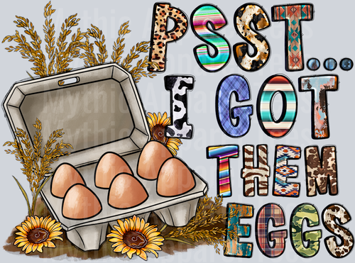 Psst I Got Them Eggs DTF Chicken Transfers