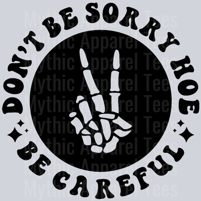 Dont Be Sorry Hoe Be Careful Pocket Design
