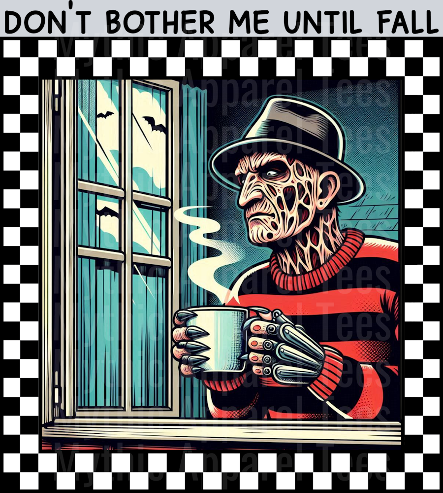 Freddy Kreuger Don't Bother Me Till Fall Fall Transfers Halloween DTF horror Movie Transfers