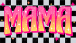 Mama, Checkered Pattern, Pink to Yellow, Spring, Mom Transfers, Family Quotes, Pastel Colors, DTF Transfer