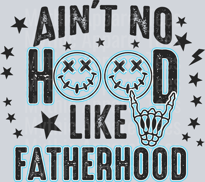 Ain't No Hood Like Fatherhood Blue  DTF Dad Transfers