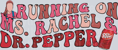 Running on Ms Rachel and Dr Pepper DTF Ms Rachel Transfers