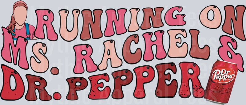 Running on Ms Rachel and Dr Pepper DTF Ms Rachel Transfers