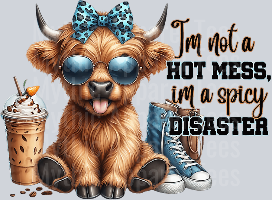 I'm not a hot mess I'm a spicy Disaster Coffee Highland Cow DTF Highland Cow Transfers