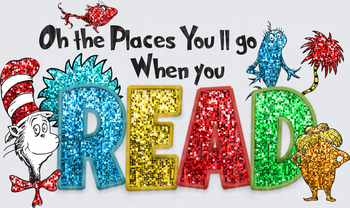 Oh The Places You'll Go When You Read Dr. Seuss Cat in the Hat Lorax Glitter Sparkle Letters Reading Quote