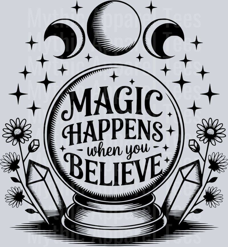 MAGIC HAPPENS WHEN YOU BELIEVE BLACK DESIGN PNG