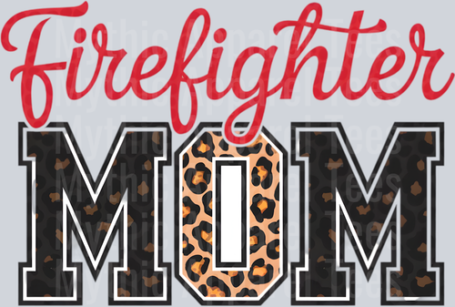 Firefighter mom with leopard print DTF Firefighter Transfers