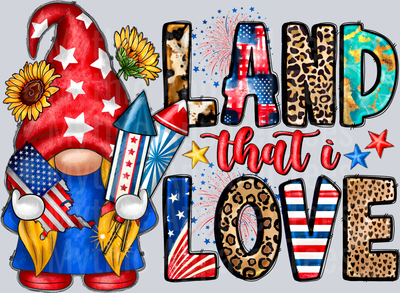 Land That I Love Gnome 4th of july DTF Patriotic Transfers