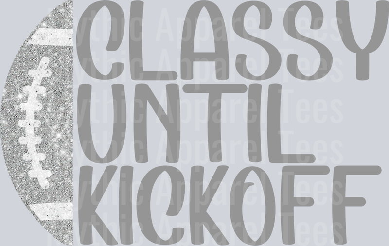 ClassyUntilKickoff-Silver-FunkyFreegirlDesigns