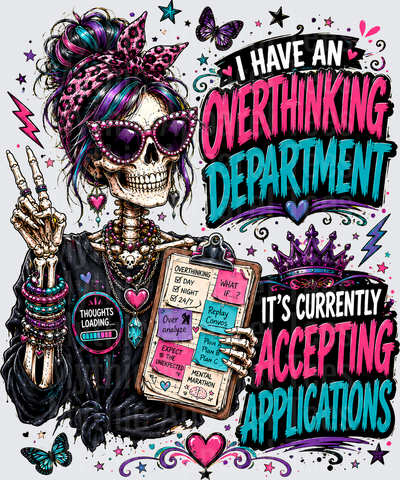 Sarcastic Skull Messy Bun Skeleton Overthinking Department Accepting Applications