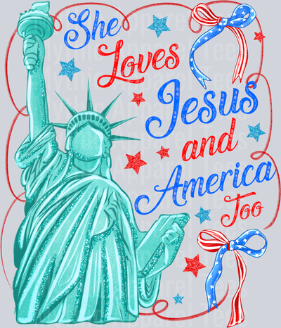 She Loves Jesus And America Too Statue Of Liberty Red White and Blue Patriotic DTF 4th of July Transfers