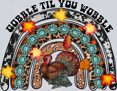 Gobble Til You Wobble Thanksgiving Western