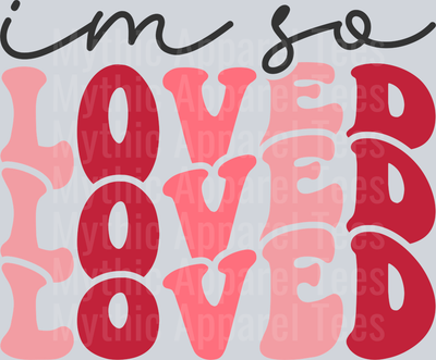 I'm so loved RETRO WAVE DTF Valentines Day Transfers