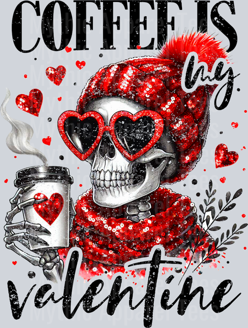 Coffee Is My Valentine Skull Coffee Glitter Style Combo Valentines Day Design