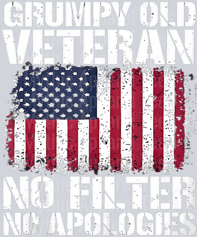 Grumpy old Veteran no filter no apologies Tattered american flag red white and blue DTF Patriotic Transfers