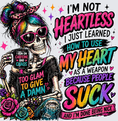 Sarcastic Skull Glam Skeleton I'm Not Heartless Rainbow Quote
