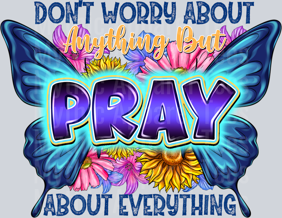 dont worry about anything but pray about everything
