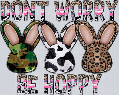 Dont Worry Be Hoppy Bunny Camo and Leopard Print Cow Print