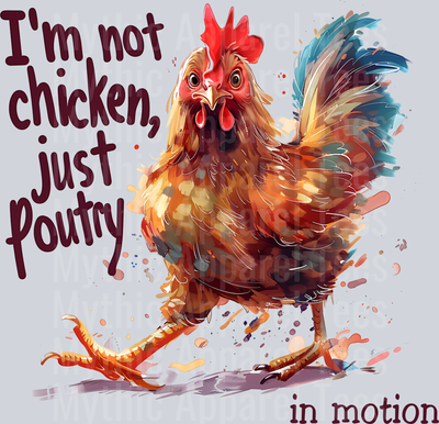 Im not chicken im just poultry in motion chicken running DTF Chicken Transfers